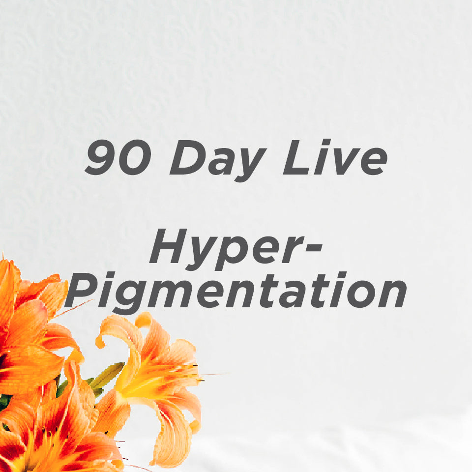 90 Day Live Hyperpigmentation