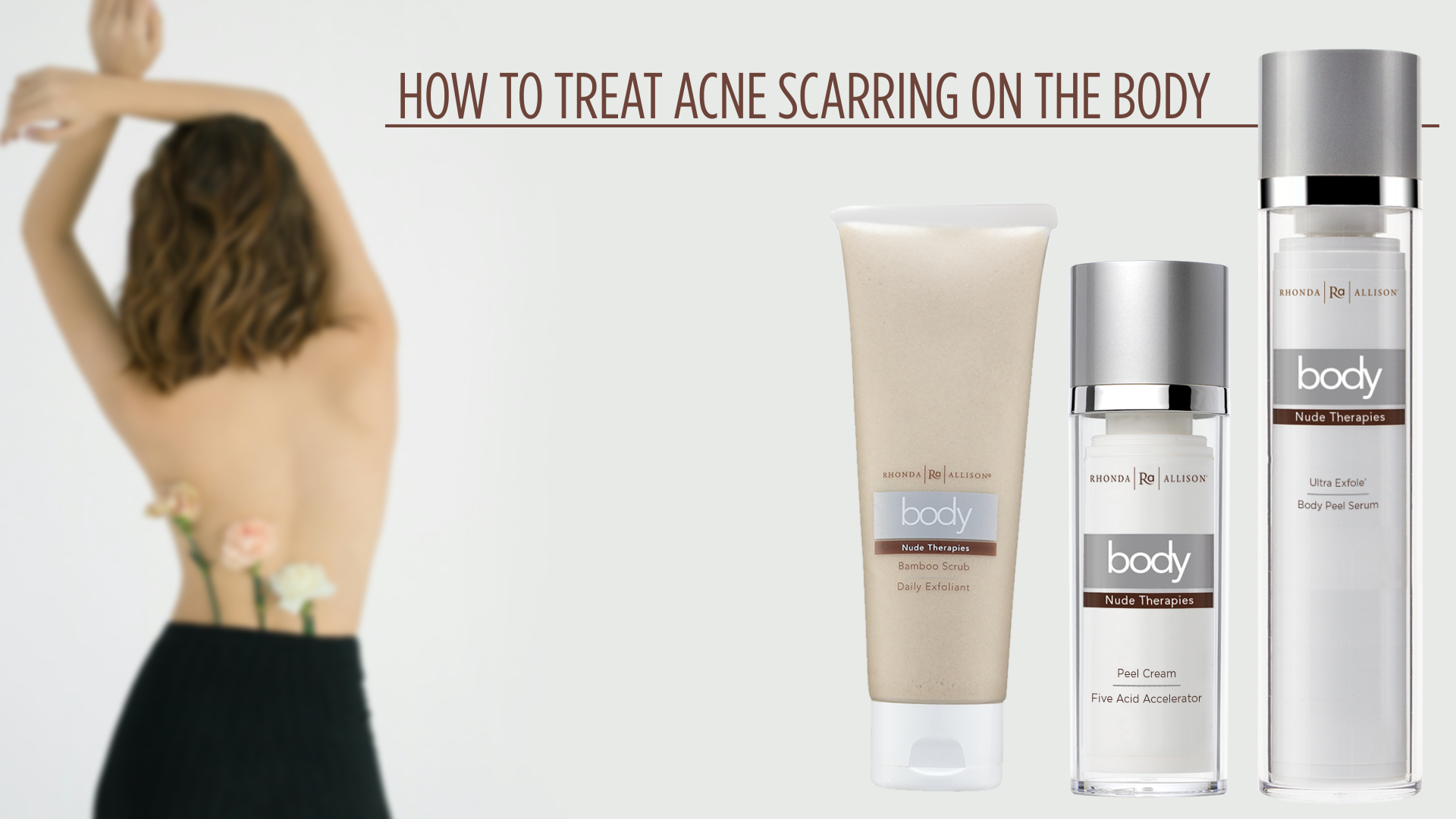 Pt 3: How to Treat Acne Scarring on the Body